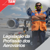 Legislação da Profissão de Aeroviários - YAW